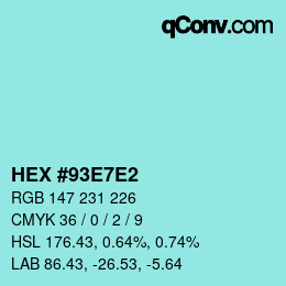 Color code: HEX #93E7E2 | qconv.com