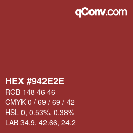 Farbcode: HEX #942E2E | qconv.com