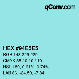 カラーコード: HEX #94E5E5 | qconv.com