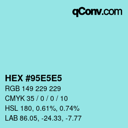 カラーコード: HEX #95E5E5 | qconv.com