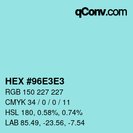 Color code: HEX #96E3E3 | qconv.com