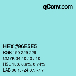 Farbcode: HEX #96E5E5 | qconv.com