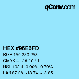 カラーコード: HEX #96E6FD | qconv.com
