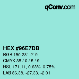 カラーコード: HEX #96E7DB | qconv.com