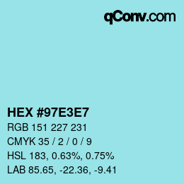 Color code: HEX #97E3E7 | qconv.com
