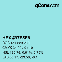 Farbcode: HEX #97E5E6 | qconv.com