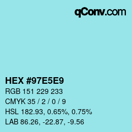 Color code: HEX #97E5E9 | qconv.com