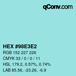 Color code: HEX #98E3E2 | qconv.com