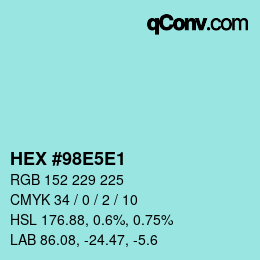 Color code: HEX #98E5E1 | qconv.com