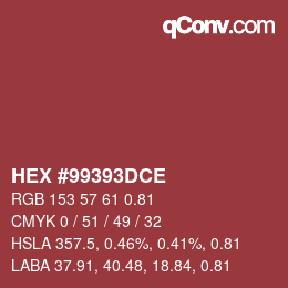 Farbcode: HEX #99393DCE | qconv.com