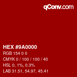 Farbcode: HEX #9A0000 | qconv.com