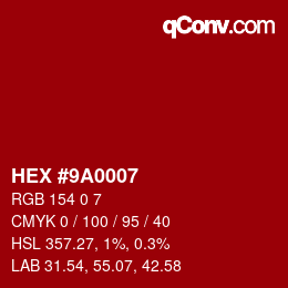 カラーコード: HEX #9A0007 | qconv.com