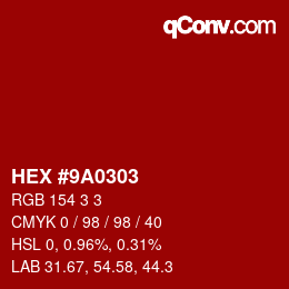 Color code: HEX #9A0303 | qconv.com