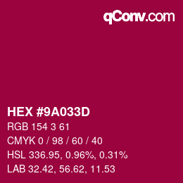 カラーコード: HEX #9A033D | qconv.com