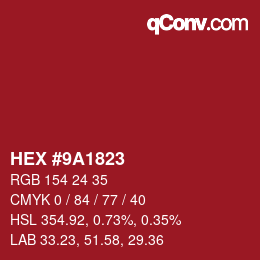 Color code: HEX #9A1823 | qconv.com