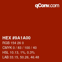 Color code: HEX #9A1A00 | qconv.com