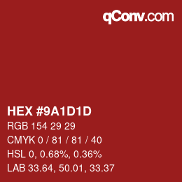 カラーコード: HEX #9A1D1D | qconv.com