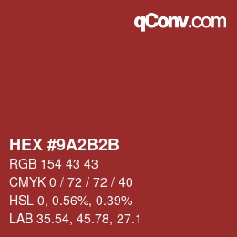 カラーコード: HEX #9A2B2B | qconv.com