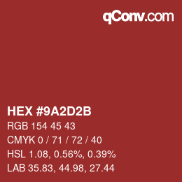 Farbcode: HEX #9A2D2B | qconv.com