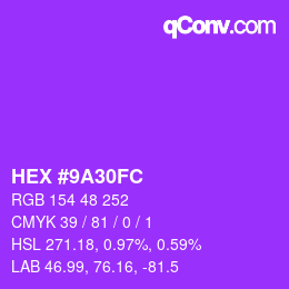カラーコード: HEX #9A30FC | qconv.com