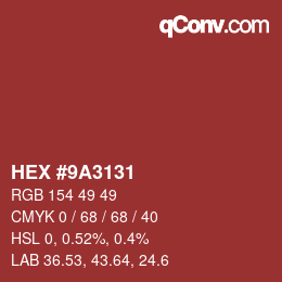 Color code: HEX #9A3131 | qconv.com