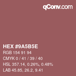 Farbcode: HEX #9A5B5E | qconv.com