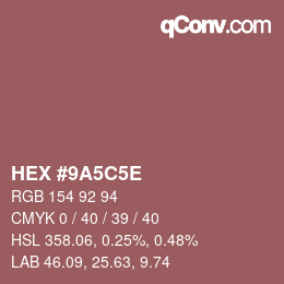 Color code: HEX #9A5C5E | qconv.com