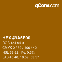 Color code: HEX #9A5E00 | qconv.com