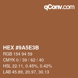 Color code: HEX #9A5E3B | qconv.com