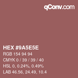 Code couleur: HEX #9A5E5E | qconv.com