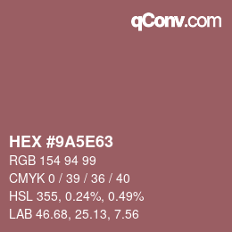 Color code: HEX #9A5E63 | qconv.com