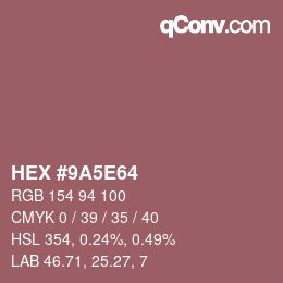 Color code: HEX #9A5E64 | qconv.com