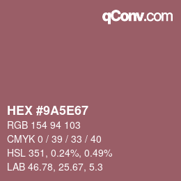 Color code: HEX #9A5E67 | qconv.com