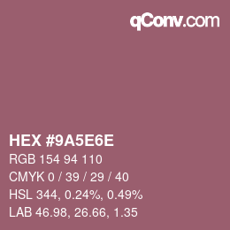 Farbcode: HEX #9A5E6E | qconv.com