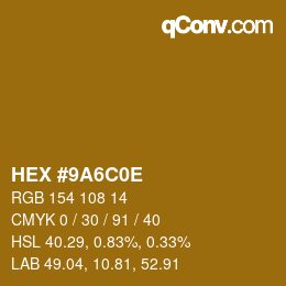 カラーコード: HEX #9A6C0E | qconv.com