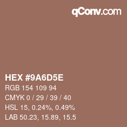 カラーコード: HEX #9A6D5E | qconv.com