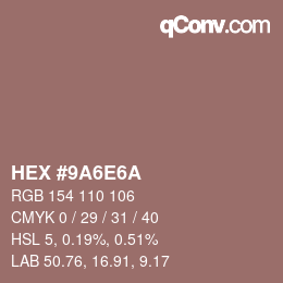 Código de color: HEX #9A6E6A | qconv.com