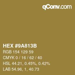 カラーコード: HEX #9A813B | qconv.com