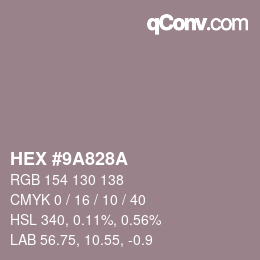 カラーコード: HEX #9A828A | qconv.com