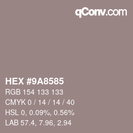 Color code: HEX #9A8585 | qconv.com