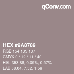 Color code: HEX #9A8789 | qconv.com