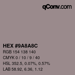 颜色代码: HEX #9A8A8C | qconv.com