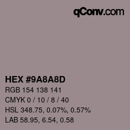 Farbcode: HEX #9A8A8D | qconv.com
