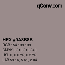 Color code: HEX #9A8B8B | qconv.com