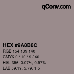 カラーコード: HEX #9A8B8C | qconv.com