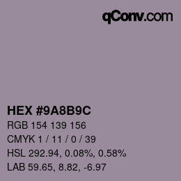 カラーコード: HEX #9A8B9C | qconv.com