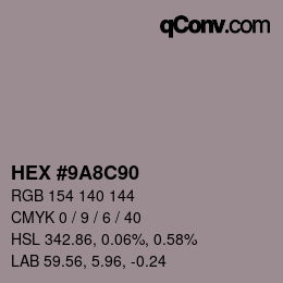 Color code: HEX #9A8C90 | qconv.com