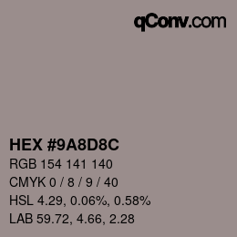 Farbcode: HEX #9A8D8C | qconv.com