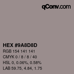 Color code: HEX #9A8D8D | qconv.com