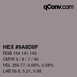 カラーコード: HEX #9A8D8F | qconv.com